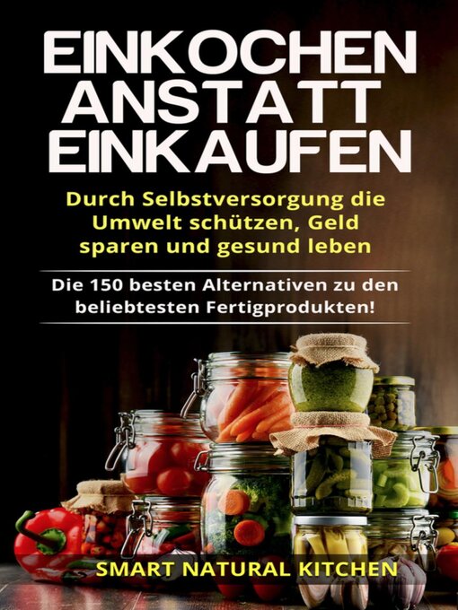 Title details for Einkochen Anstatt Einkaufen by Smart Natural Kitchen - Available